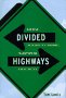 Divided Highways: Building the Interstate Highways, Transforming American