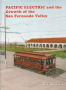 Pacific Electric and the Growth of the San Fernando Valley