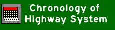 Chronology of Highway System